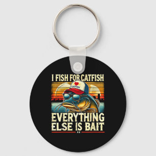 I Fish For Catfish Everything Else Is Byit Catfish Keychain