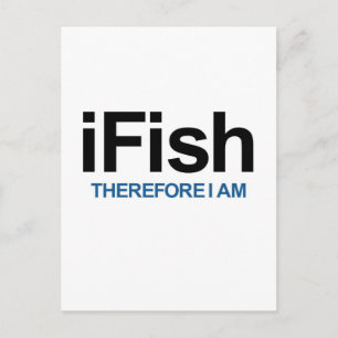 I Fish Therefore I Am Postcard