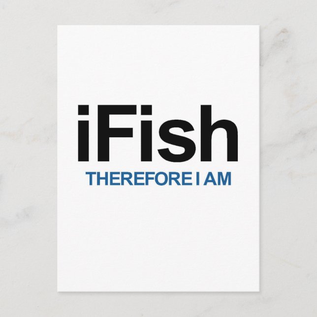 I Fish Therefore I Am Postcard (Front)