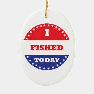 I Fished Today Ceramic Ornament