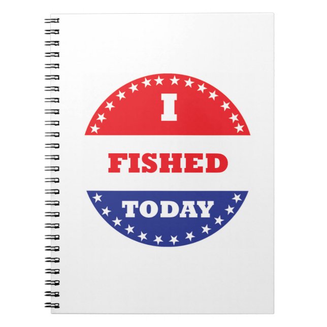 I Fished Today Notebook (Front)