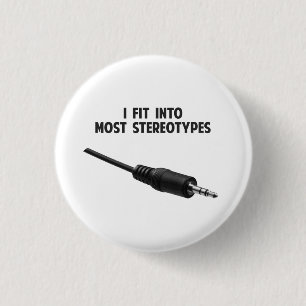 I Fit Into Most Stereotypes 1 Inch Round Button