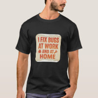 I Fix Bugs at Work and at Home – Retro Typographic