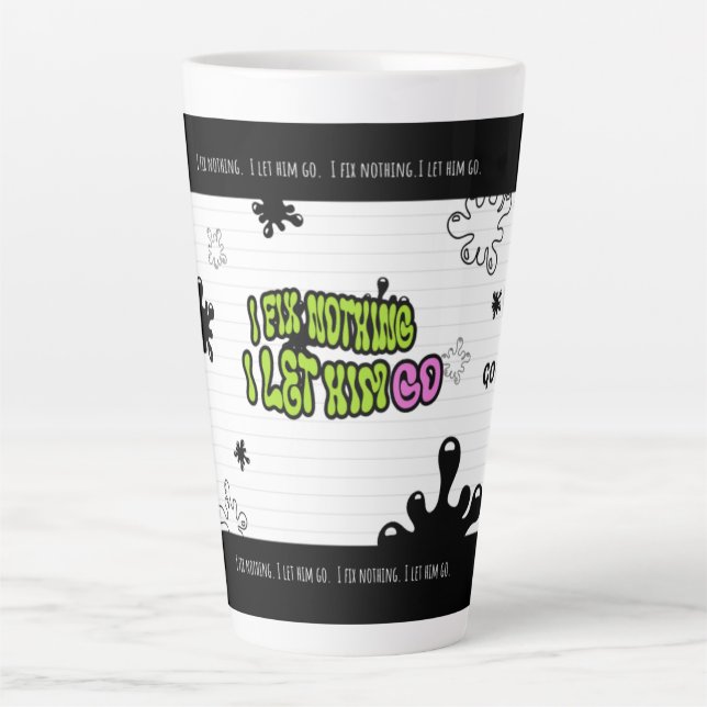 I Fix Nothing. I Let Him Go | Bold Minimal Quote M Latte Mug (Front)