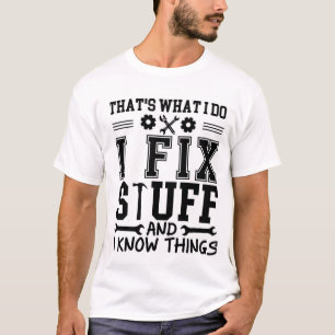I Fix Stuff and I Know Things Emblem T-Shirt