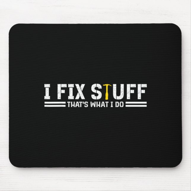 I Fix Stuff thats What I Do Mens Mouse Pad (Front)