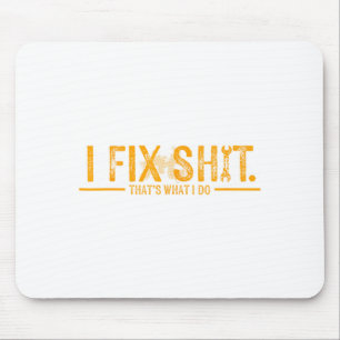 I fix that's what i do funny father Graphic Art Mouse Pad