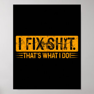 I Fix Thats What I Do Funny Fathers Day Poster