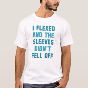 I Flexed T-Shirt