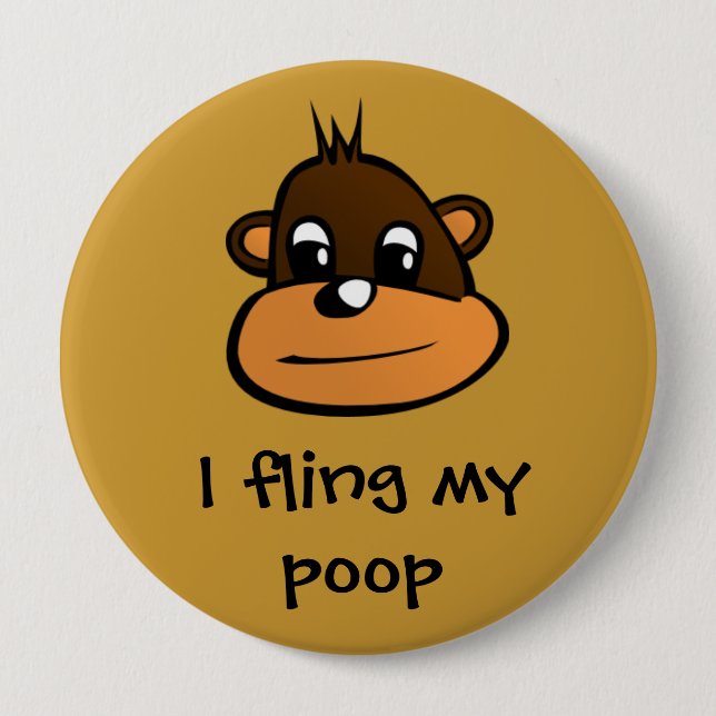I Fling My Poop 4 Inch Round Button (Front)