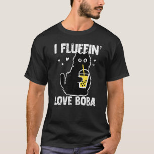I Fluffinu2019 Love Boba Funny Cat Bubble Tea Wome T-Shirt