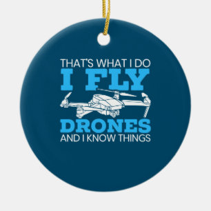 I Fly Drones Ceramic Ornament