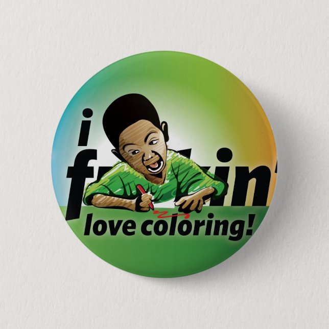 I f'n love colouring! 2 inch round button (Front)