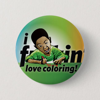 I f'n love colouring! 2 inch round button