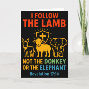 I Follow The Lamb Not Donkey Or Elephant Christian Card