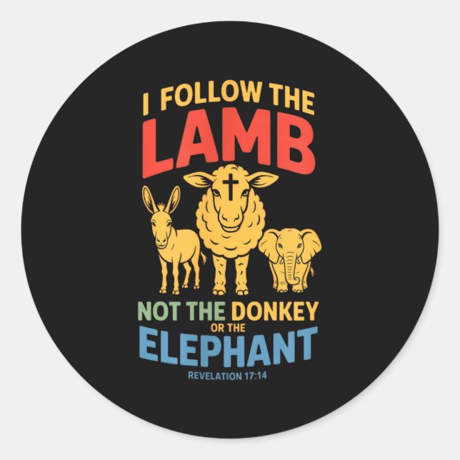 I Follow The Lamb Not The Or The Elephant Christia Classic Round Sticker (Front)