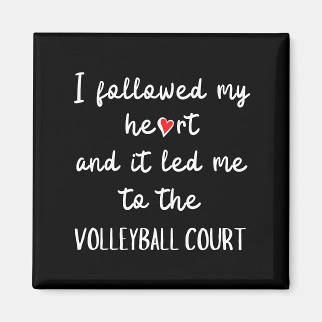 I followed my heart and it led me to the volleybal magnet (Front)