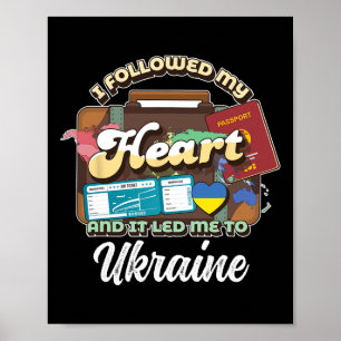 I Followed My Heart It Led Me To Ukraine Trip Vaca Poster