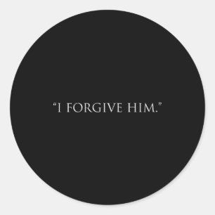 I Forgive Him  Classic Round Sticker