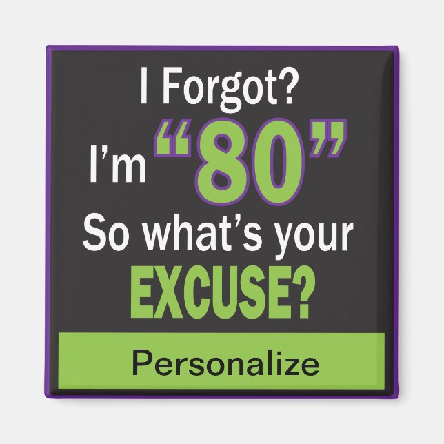 I Forgot?  I'm Eighty! Magnet (Front)