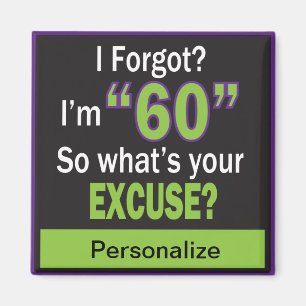 I Forgot?  I'm Sixty! - 60th Birthday Magnet