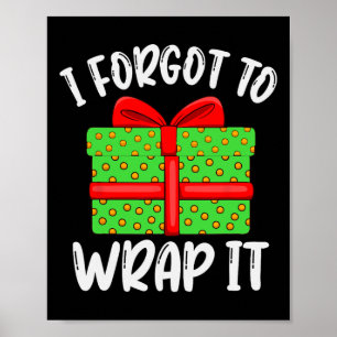 I Forgot To Wrap It Funny Pregnancy Announcement  Poster