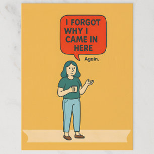 I Forgot Why I Came In Here – Funny Midlife Art Postcard