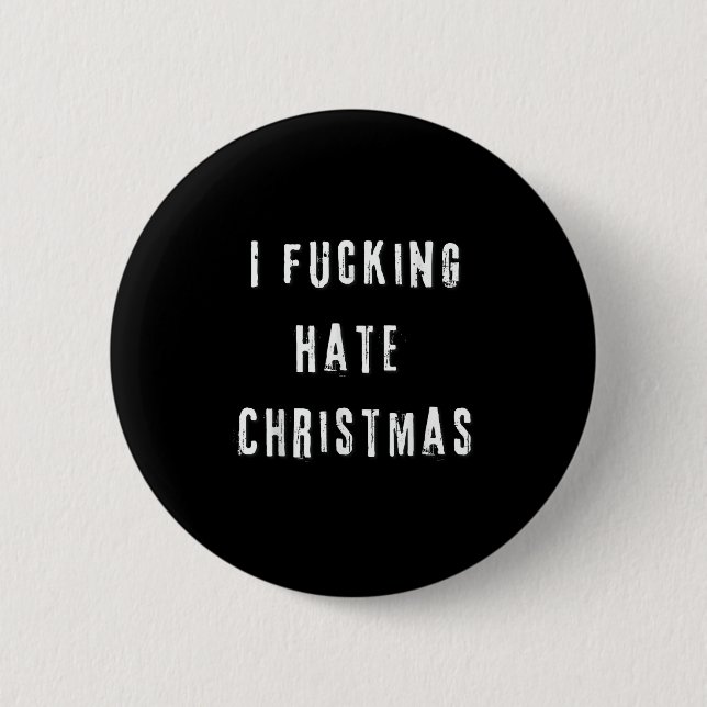 I Foring Hate Christmas Funny Anti-christmas  2 Inch Round Button (Front)