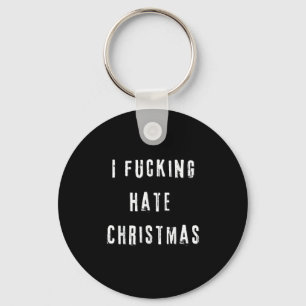 I Foring Hate Christmas Funny Anti-christmas  Keychain