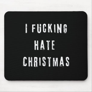 I Foring Hate Christmas Funny Anti-christmas  Mouse Pad