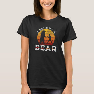 I Fought A Bear Women Wild Boxing Bear Animal 6 T-Shirt