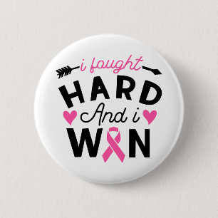 I Fought Hard And I Won Breast Cancer Survivor 2 Inch Round Button