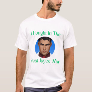 I fought in the great Jayce war T-Shirt