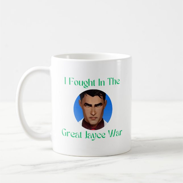 I fought in the Jayce war coffee mug (Left)