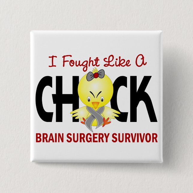 I Fought Like A Chick 1 Brain Surgery Survivor 2 Inch Square Button (Front)