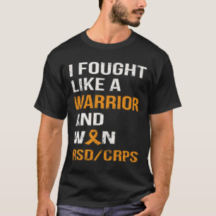 I FOUGHT LIKE A WARRIOR and WON RSD - CRPS  T-Shirt