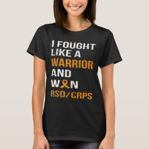 I Fought Like A Warrior And Won Rsd - Crps T-Shirt