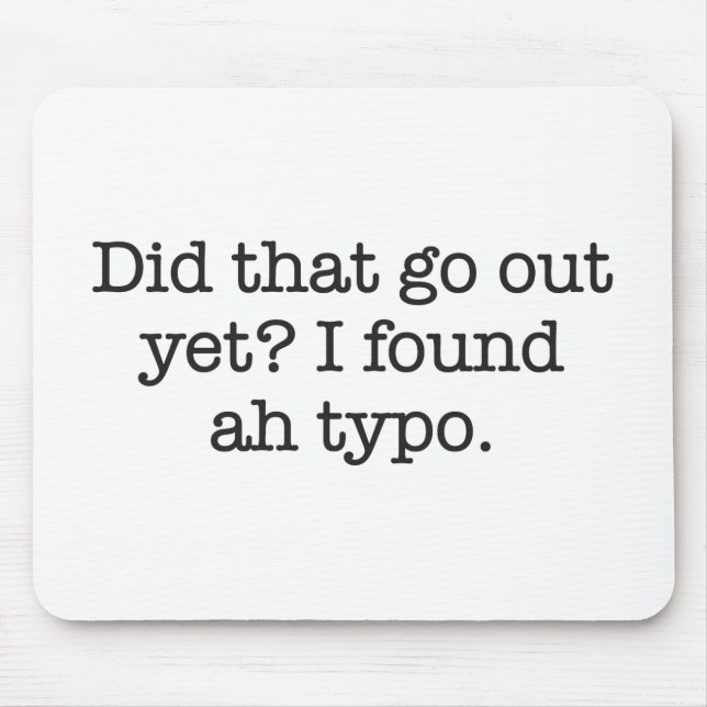I found a typo mousepad (Front)