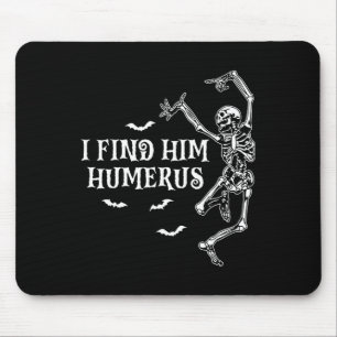 I Found Him Humerus Gothic Halloween Couples Match Mouse Pad