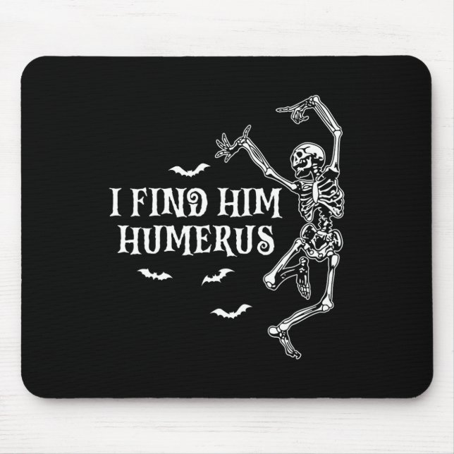 I Found Him Humerus Gothic Halloween Couples Match Mouse Pad (Front)