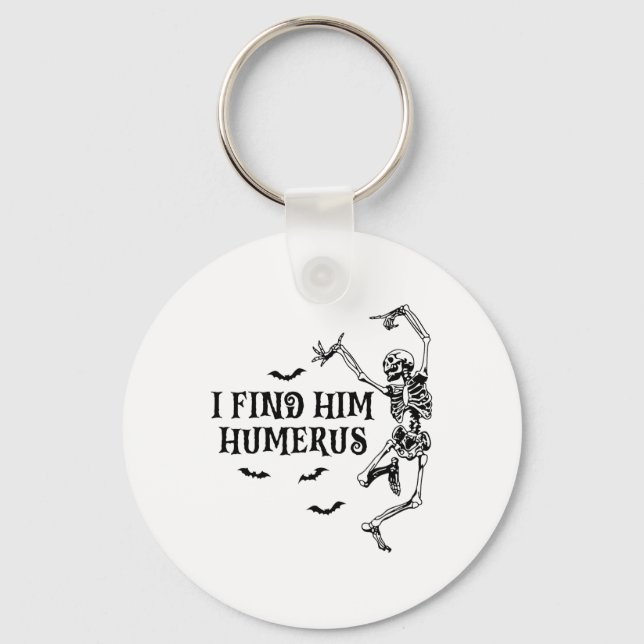 I Found Him Humerus Spooky Halloween Couples Match Keychain (Front)