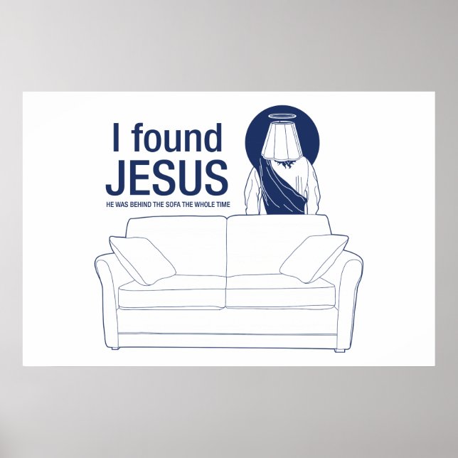 I found jesus he was behind the couch the whole ti poster (Front)