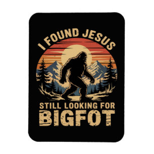 I Found Jesus Still Looking for Bigfoot Magnet