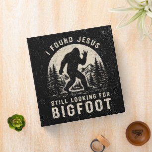 I Found Jesus Still Looking for Bigfoot Sasquatch Binder