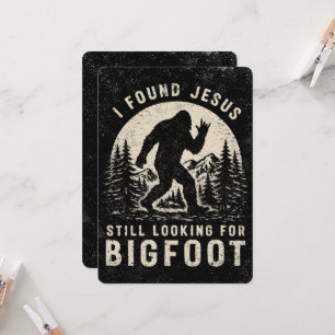 I Found Jesus Still Looking for Bigfoot Sasquatch Invitation