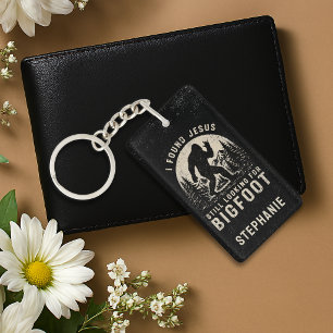 I Found Jesus Still Looking for Bigfoot Sasquatch Keychain