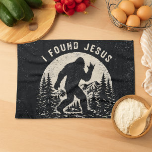 I Found Jesus Still Looking for Bigfoot Sasquatch Kitchen Towel