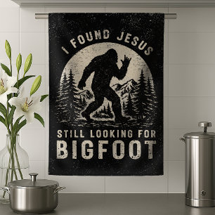 I Found Jesus Still Looking for Bigfoot Sasquatch Kitchen Towel