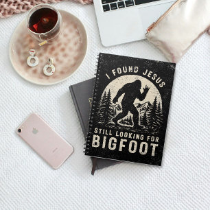 I Found Jesus Still Looking for Bigfoot Sasquatch Notebook