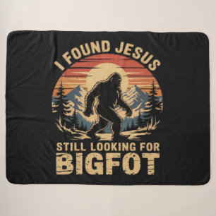 I Found Jesus Still Looking for Bigfoot Sherpa Blanket